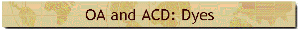 OA and ACD: Dyes