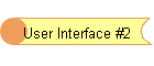 User Interface #2